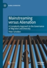 Image for Mainstreaming versus alienation  : a complexity approach to the governance of migration and diversity