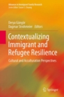 Image for Contextualizing Immigrant and Refugee Resilience: Cultural and Acculturation Perspectives