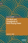 Image for The Myth and Propaganda of Black Buying Power