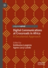 Image for Digital Communications at Crossroads in Africa : A Decolonial Approach
