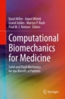 Image for Computational Biomechanics for Medicine : Solid and Fluid Mechanics for the Benefit of Patients