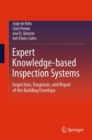 Image for Expert Knowledge-Based Inspection Systems: Inspection, Diagnosis, and Repair of the Building Envelope