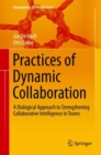 Image for Practices of Dynamic Collaboration: A Dialogical Approach to Strengthening Collaborative Intelligence in Teams
