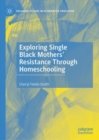 Image for Exploring single black mothers&#39; resistance through homeschooling