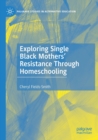 Image for Exploring Single Black Mothers&#39; Resistance Through Homeschooling