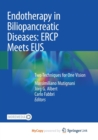 Image for Endotherapy in Biliopancreatic Diseases : ERCP Meets EUS : Two Techniques for One Vision