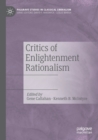 Image for Critics of enlightenment rationalism