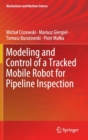 Image for Modeling and Control of a Tracked Mobile Robot for Pipeline Inspection
