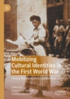 Image for Mobilizing Cultural Identities in the First World War: History, Representations and Memory