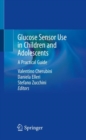 Image for Glucose Sensor Use in Children and Adolescents : A Practical Guide