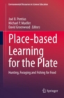 Image for Place-Based Learning for the Plate: Hunting, Foraging and Fishing for Food