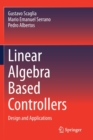 Image for Linear Algebra Based Controllers : Design and Applications
