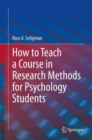 Image for How to Teach a Course in Research Methods for Psychology Students