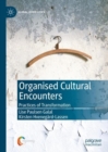 Image for Organised Cultural Encounters: Practices of Transformation