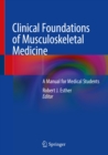 Image for Clinical Foundations of Musculoskeletal Medicine: A Manual for Medical Students