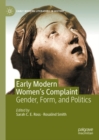 Image for Early Modern Women&#39;s Complaint: Gender, Form, and Politics