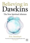 Image for Believing in Dawkins: The New Spiritual Atheism