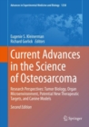 Image for Current Advances in the Science of Osteosarcoma : Research Perspectives: Tumor Biology, Organ Microenvironment, Potential New Therapeutic Targets, and Canine Models