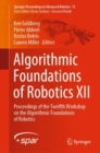 Image for Algorithmic Foundations of Robotics XII: Proceedings of the Twelfth Workshop on the Algorithmic Foundations of Robotics