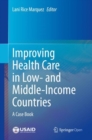 Image for Improving Health Care in Low- and Middle-Income Countries : A Case Book