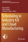 Image for Scheduling in Industry 4.0 and Cloud Manufacturing