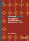 Image for Tyranny from Ancient Greece to Renaissance France