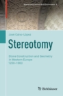 Image for Stereotomy : Stone Construction and Geometry in Western Europe 1200–1900