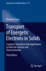 Image for Transport of Energetic Electrons in Solids : Computer Simulation with Applications to Materials Analysis and Characterization