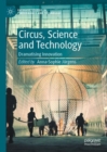 Image for Circus, Science, and Technology: Dramatising Innovation