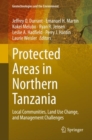 Image for Protected Areas in Northern Tanzania: Local Communities, Land Use Change, and Management Challenges