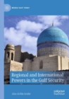 Image for Regional and International Powers in the Gulf Security