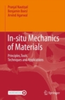 Image for In-situ Mechanics of Materials : Principles,Tools, Techniques and Applications