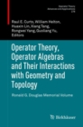 Image for Operator Theory, Operator Algebras and Their Interactions With Geometry and Topology: Ronald G. Douglas Memorial Volume