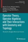 Image for Operator Theory, Operator Algebras and Their Interactions with Geometry and Topology : Ronald G. Douglas Memorial Volume