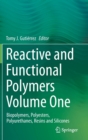 Image for Reactive and Functional Polymers Volume One : Biopolymers, Polyesters, Polyurethanes, Resins and Silicones