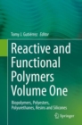 Image for Reactive and Functional Polymers Volume One: Biopolymers, Polyesters, Polyurethanes, Resins and Silicones