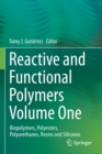 Image for Reactive and Functional Polymers Volume One : Biopolymers, Polyesters, Polyurethanes, Resins and Silicones