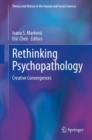Image for Rethinking Psychopathology: Creative Convergences