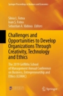 Image for Challenges and Opportunities to Develop Organizations Through Creativity, Technology and Ethics: The 2019 Griffiths School of Management Annual Conference on Business, Entrepreneurship and Ethics (GSMAC)