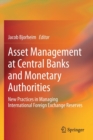 Image for Asset Management at Central Banks and Monetary Authorities : New Practices in Managing International Foreign Exchange Reserves