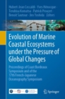 Image for Evolution of Marine Coastal Ecosystems Under the Pressure of Global Changes: Proceedings of Coast Bordeaux Symposium and of the 17th French-Japanese Oceanography Symposium