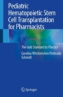 Image for Pediatric Hematopoietic Stem Cell Transplantation for Pharmacists: The Gold Standard to Practice