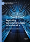 Image for Regulating Telecommunications in South Africa: Universal Access and Service