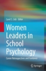 Image for Women leaders in school psychology  : career retrospectives and guidance