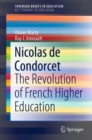 Image for Nicolas De Condorcet SpringerBriefs on Key Thinkers in Education: The Revolution of French Higher Education