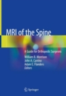 Image for MRI of the Spine: A Guide for Orthopedic Surgeons