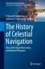 Image for The History of Celestial Navigation: Rise of the Royal Observatory and Nautical Almanacs