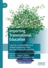 Image for Importing transnational education  : capacity, sustainability and student experience from the host country perspective