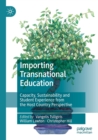 Image for Importing transnational education  : capacity, sustainability and student experience from the host country perspective