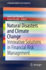 Image for Natural Disasters and Climate Change : Innovative Solutions in Financial Risk Management